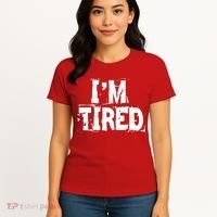 I'm Tired Women's T-Shirt thumb 4