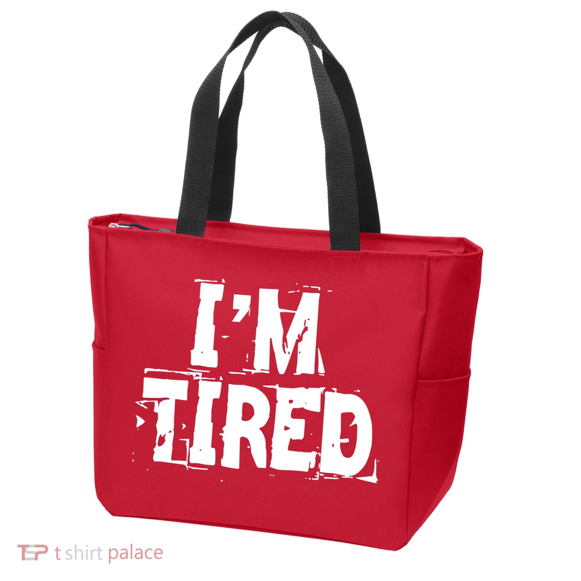 I'm Tired Tote Bag
