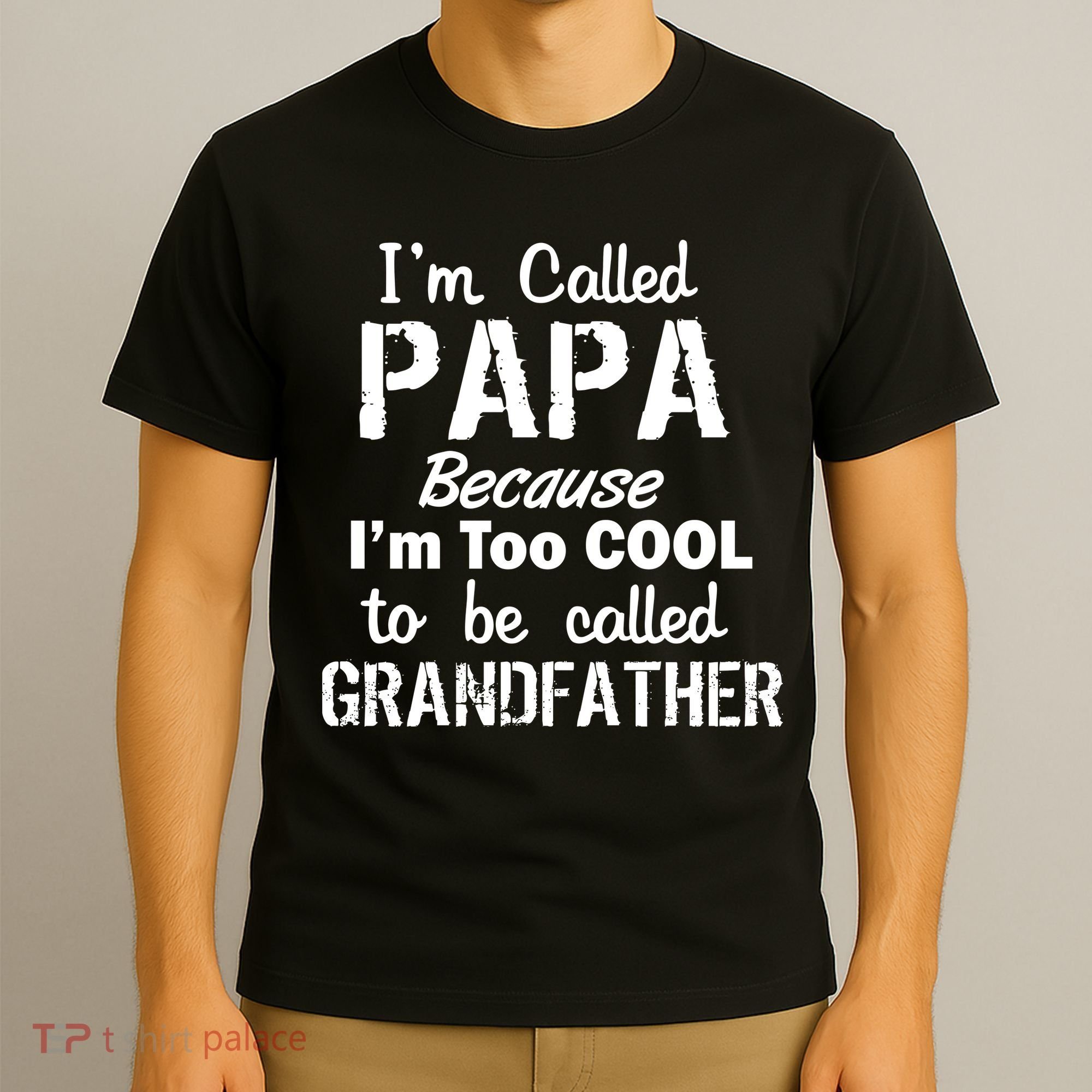 I'm Too Cool To Be Called Grandfather Papa T-Shirt