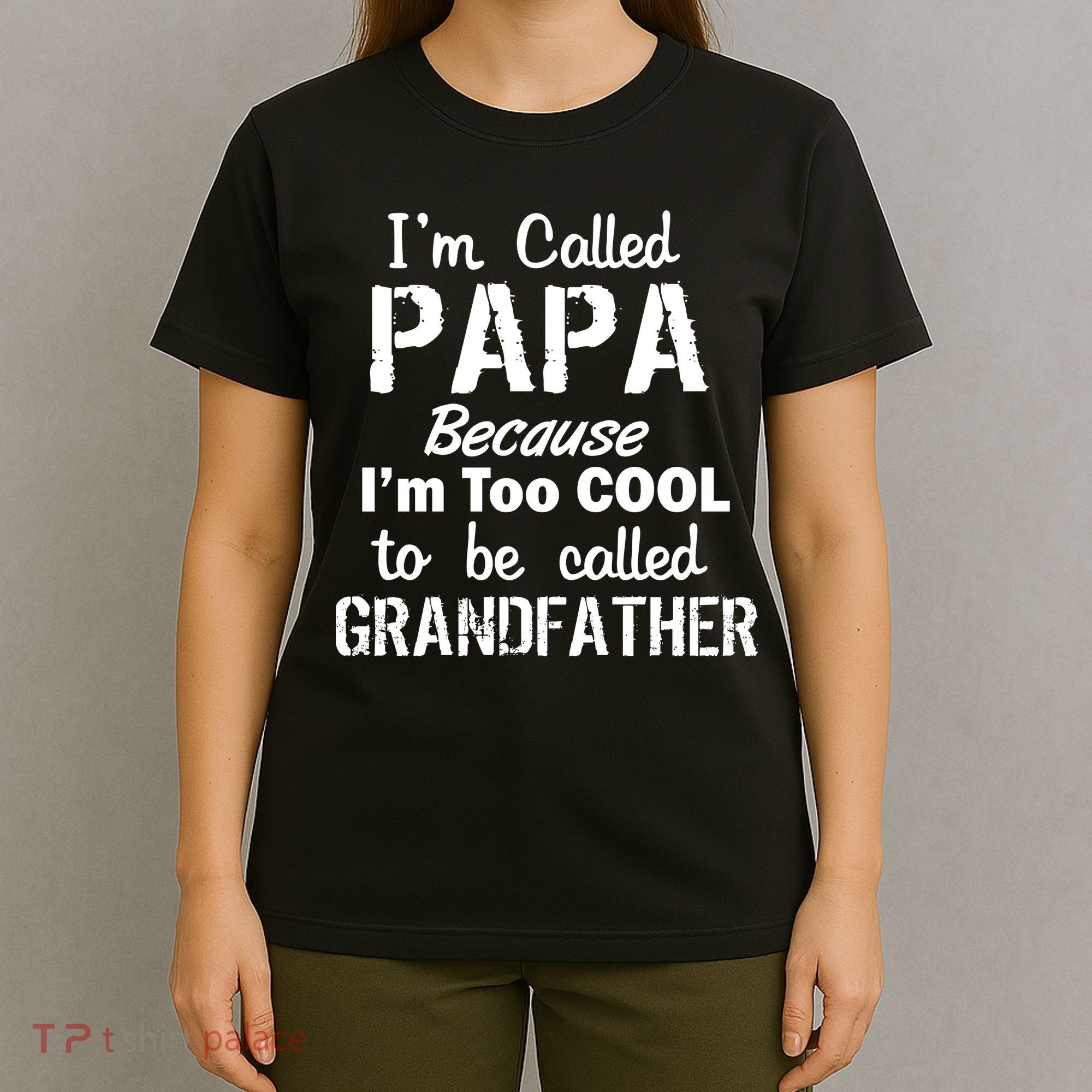 I'm Too Cool To Be Called Grandfather Papa T-Shirt