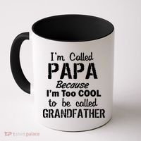I'm Too Cool To Be Called Grandfather Papa Coffee Mug thumb 0