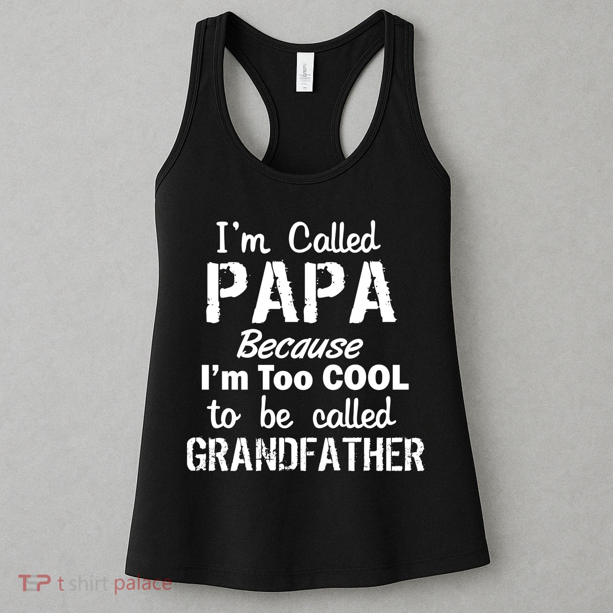 I'm Too Cool To Be Called Grandfather Papa Women's Tank Top
