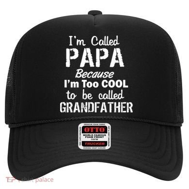 I'm Too Cool To Be Called Grandfather Papa Hat