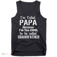 I'm Too Cool To Be Called Grandfather Papa Tank Top thumb 0