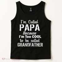 I'm Too Cool To Be Called Grandfather Papa Tank Top thumb 2