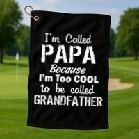 I'm Too Cool To Be Called Grandfather Papa Golf Towel thumb 1