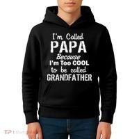 I'm Too Cool To Be Called Grandfather Papa Kids Hoodie thumb 4