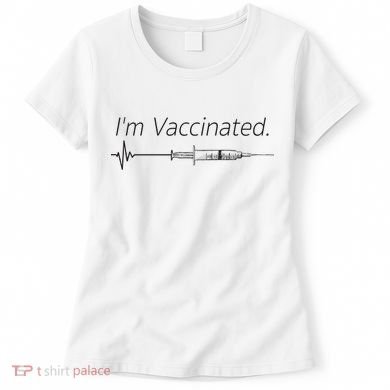 I'm Vaccinated Shot Women's T-Shirt