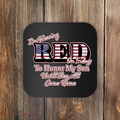 I'm Wearing Red On Fridays Until They All Come Home Coaster
