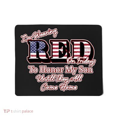 I'm Wearing Red On Fridays Until They All Come Home Mousepad