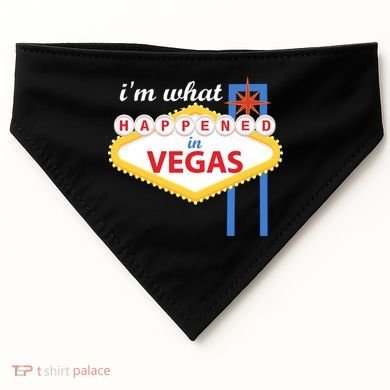 I'm what Happened in Vegas USA-Made Doggie Bandana