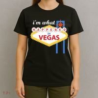 I'm what Happened in Vegas T-Shirt thumb 4