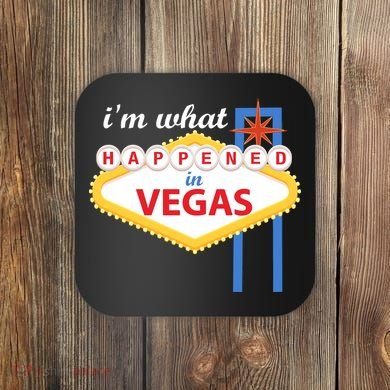 I'm what Happened in Vegas Coaster