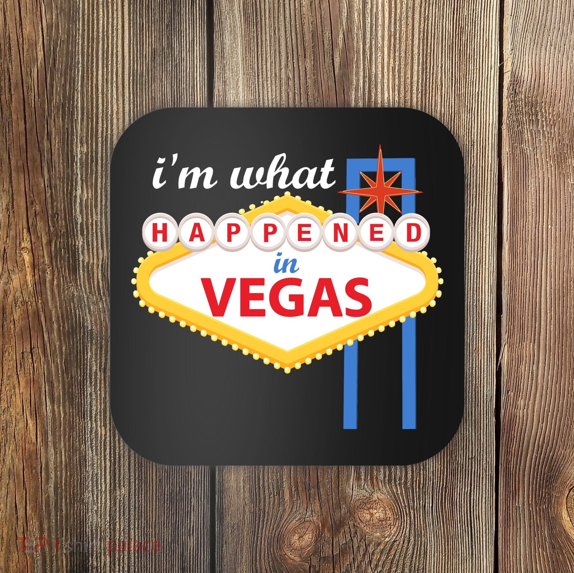 I'm what Happened in Vegas Coaster