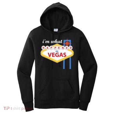 I'm what Happened in Vegas Women's Hoodie