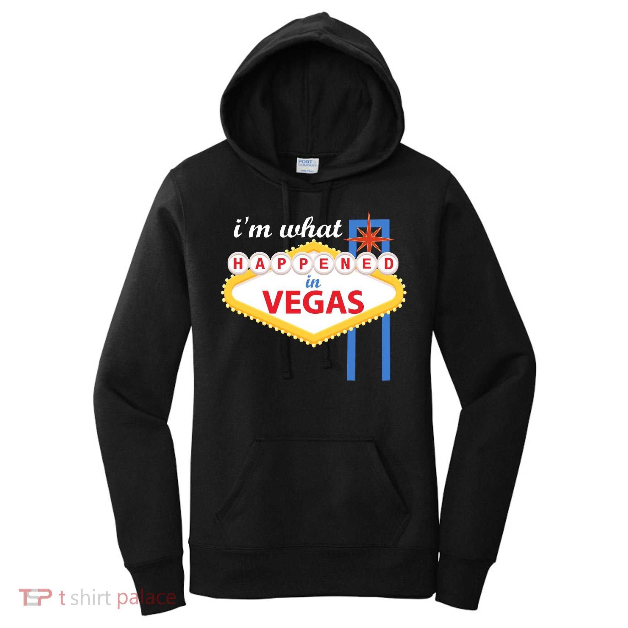I'm what Happened in Vegas Women's Hoodie