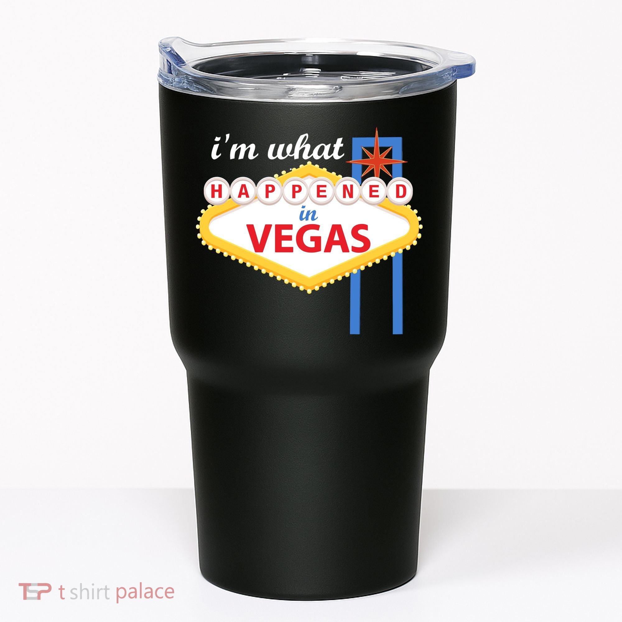 I'm what Happened in Vegas Tumbler