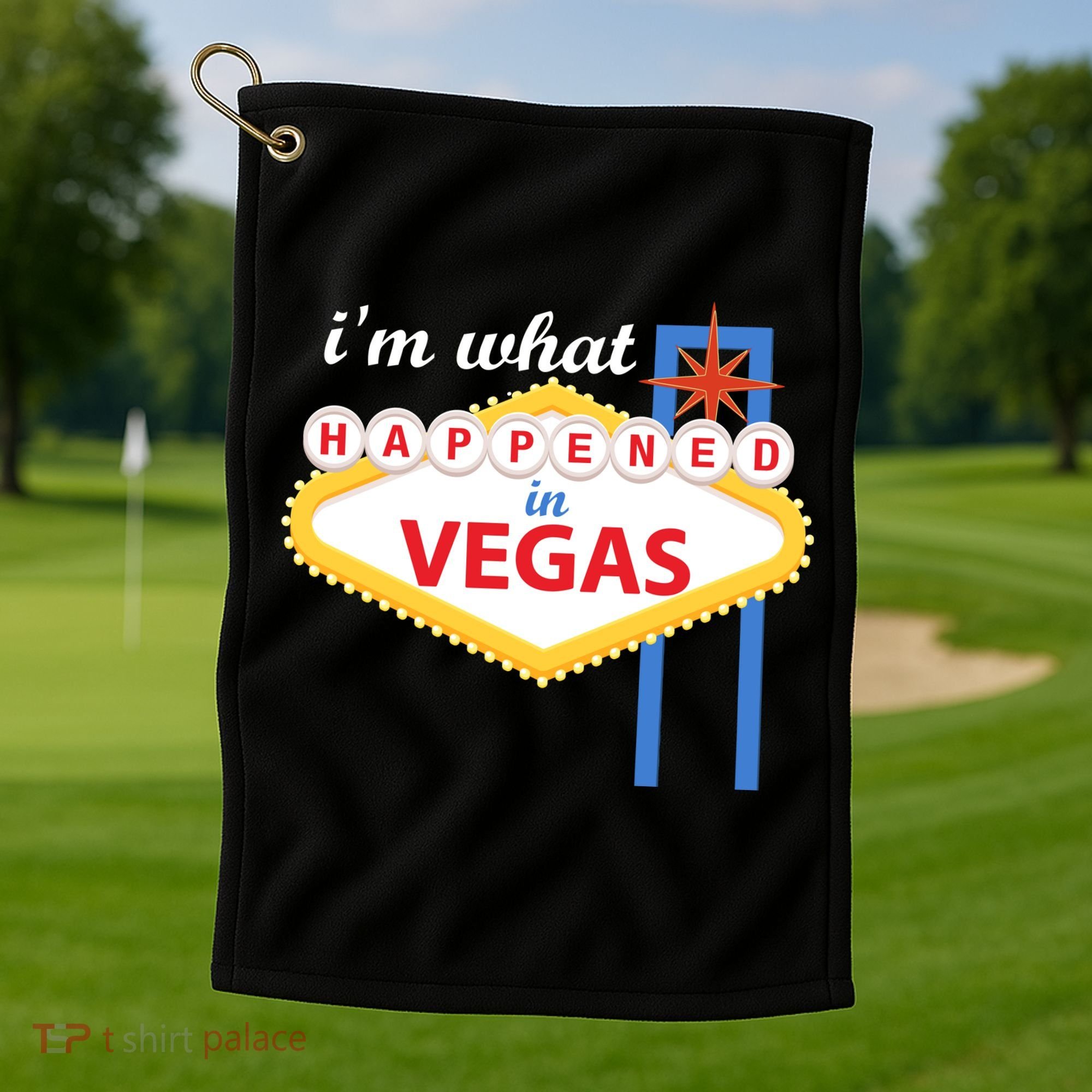 I'm what Happened in Vegas Golf Towel