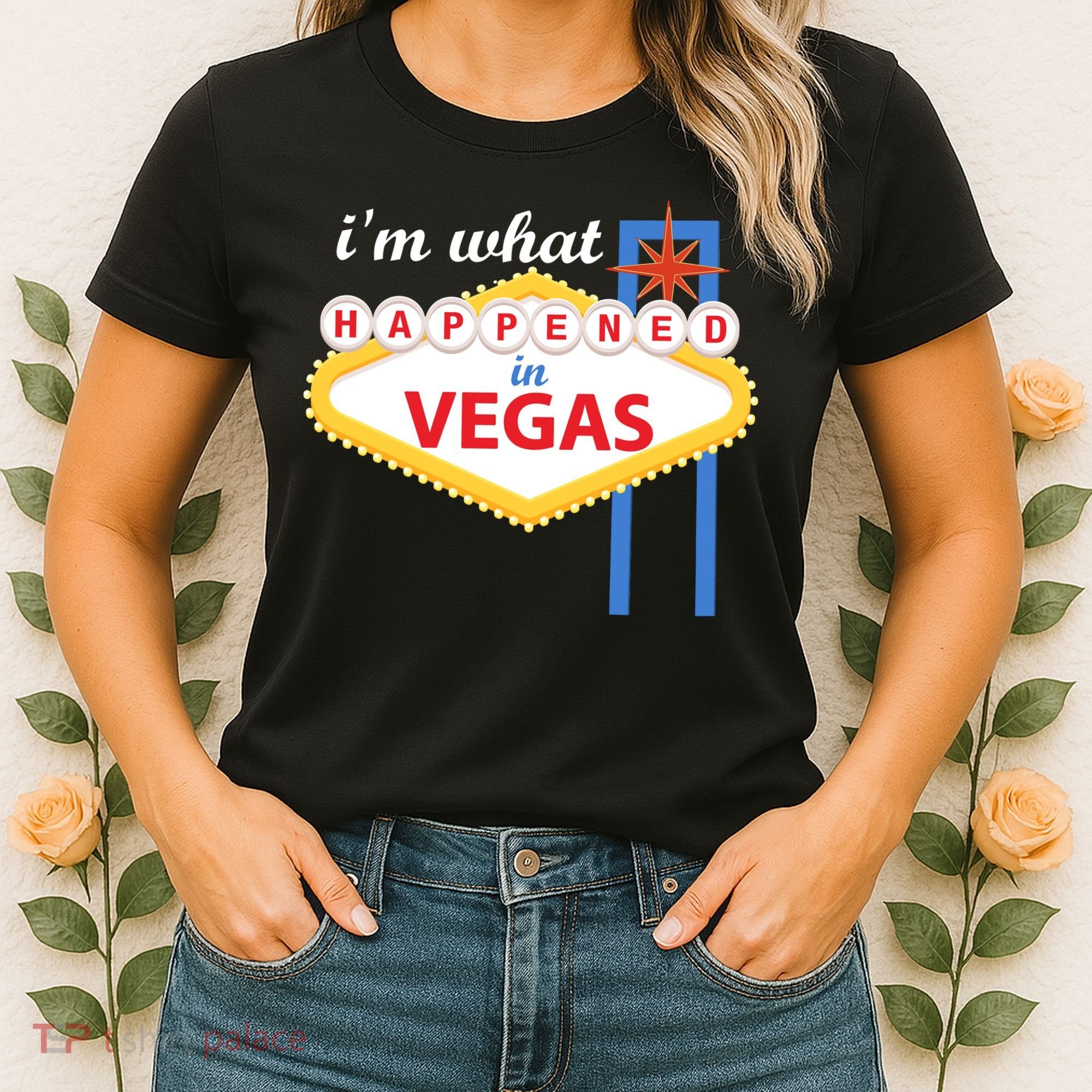 I'm what Happened in Vegas Women's T-Shirt