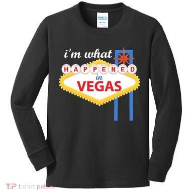 I'm what Happened in Vegas Kids Long Sleeve Shirt