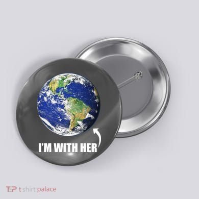 I'm With Her Earth Globe Photo March For Science Button