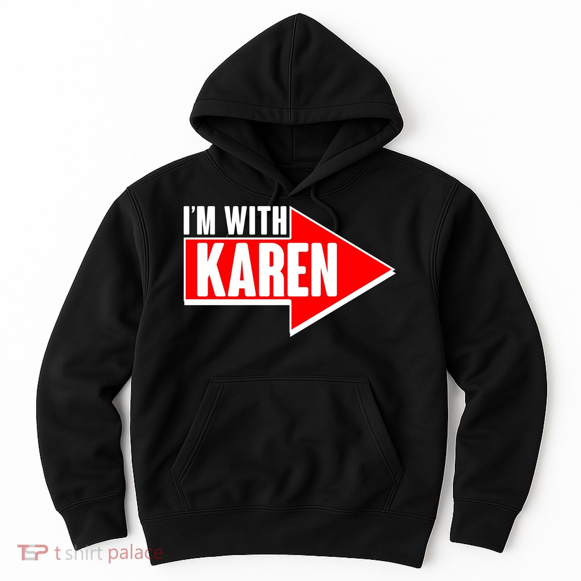 I'm With Karen Hoodie