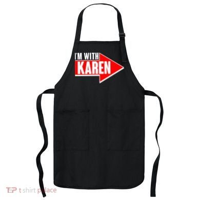 I'm With Karen Apron