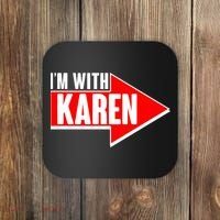 I'm With Karen Coaster thumb 0