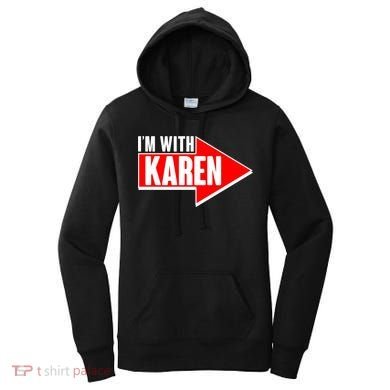 I'm With Karen Women's Hoodie