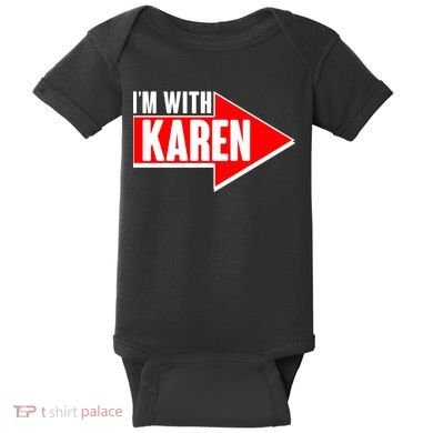 I'm With Karen Baby Bodysuit