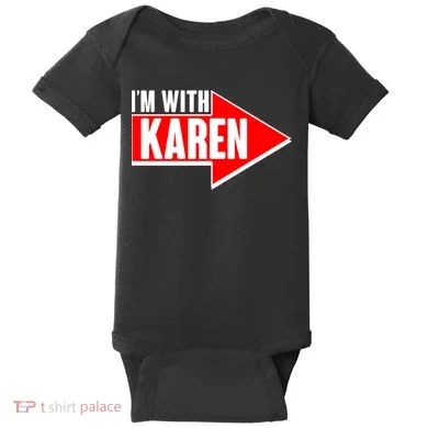 I'm With Karen Baby Bodysuit