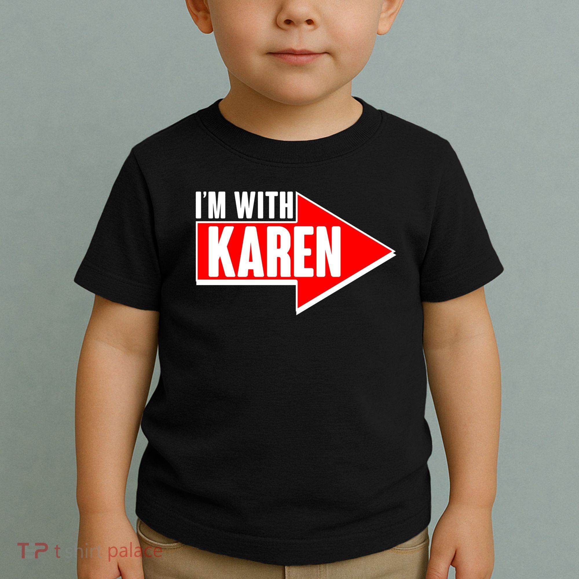 I'm With Karen Toddler T-Shirt