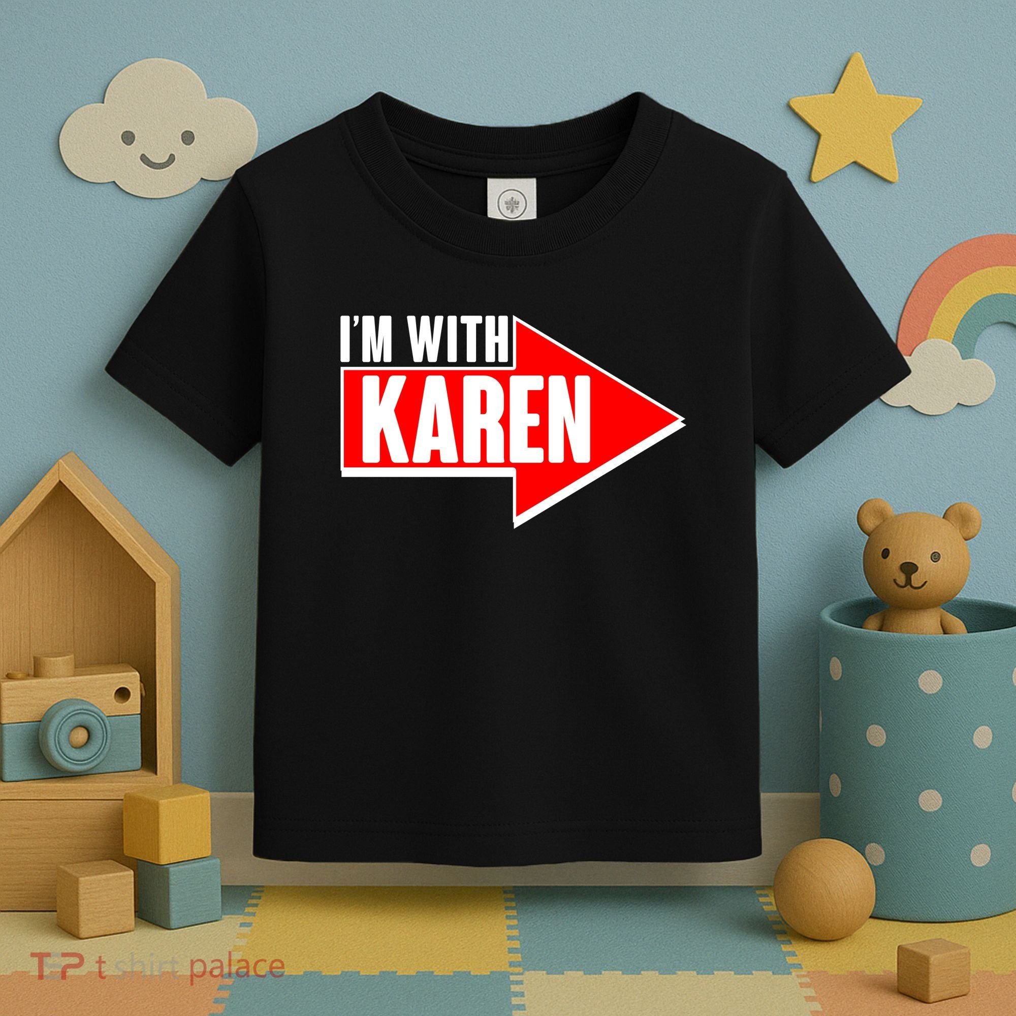 I'm With Karen Toddler T-Shirt