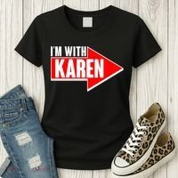 I'm With Karen Women's T-Shirt thumb 3