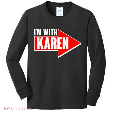 I'm With Karen Kids Long Sleeve Shirt