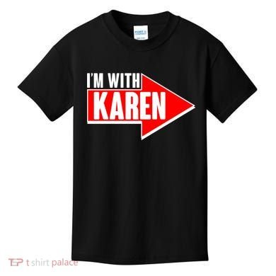 I'm With Karen Kids T-Shirt