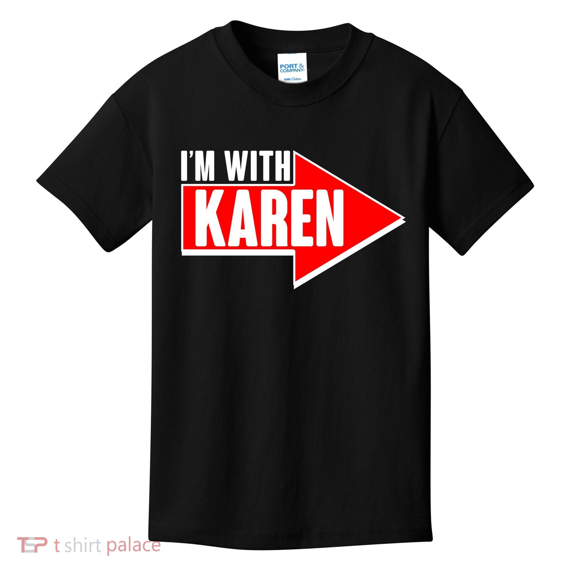 I'm With Karen Kids T-Shirt
