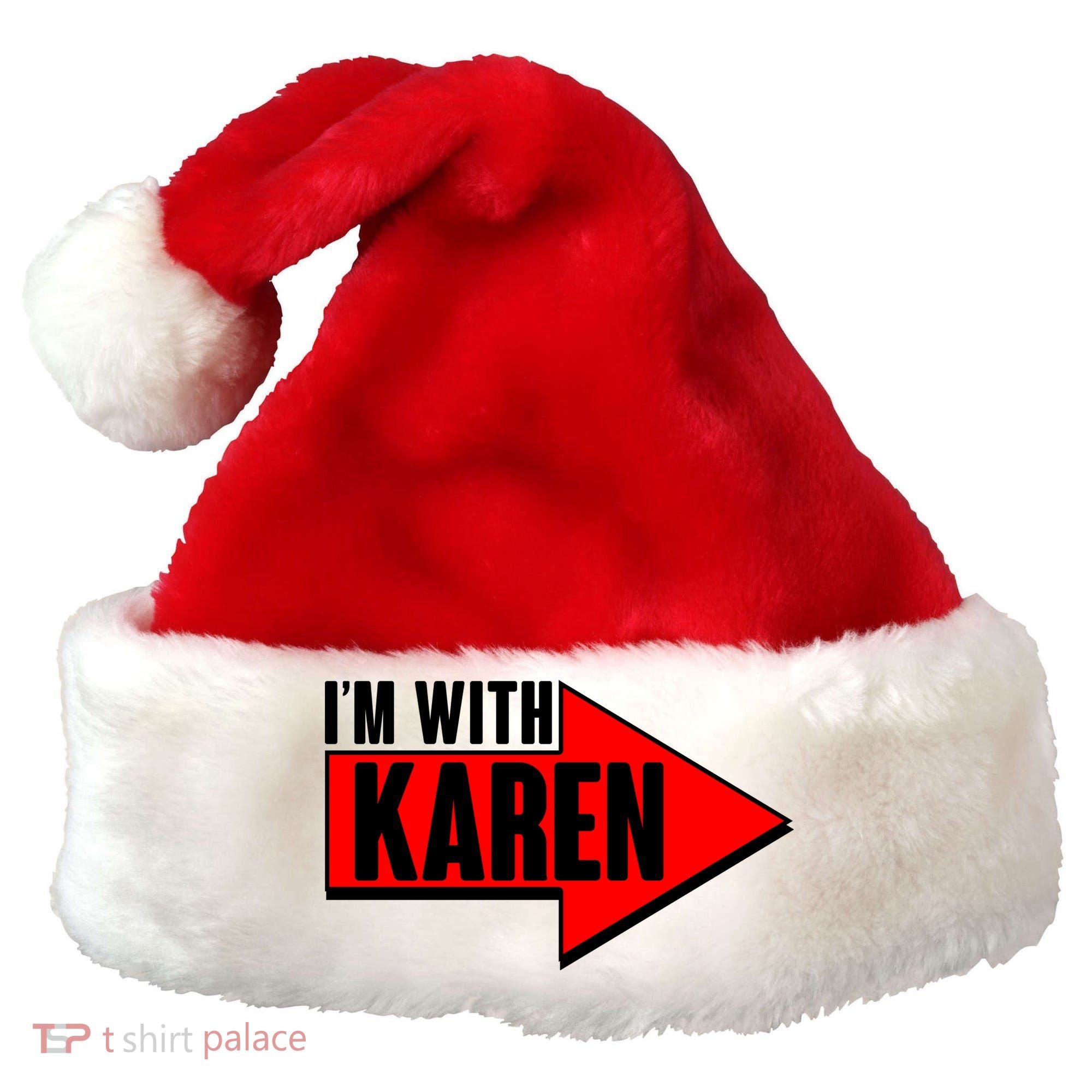 I'm With Karen Santa Hat