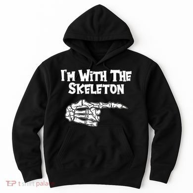 I'm With The Skeleton Funny Halloween Hoodie