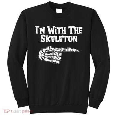 I'm With The Skeleton Funny Halloween Sweatshirt