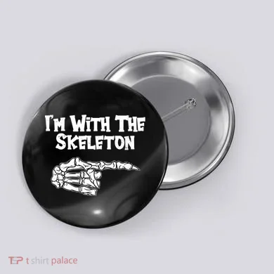I'm With The Skeleton Funny Halloween Button