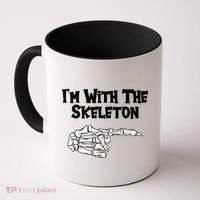 I'm With The Skeleton Funny Halloween Coffee Mug thumb 0