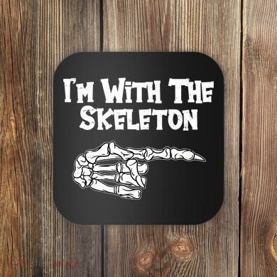 I'm With The Skeleton Funny Halloween Coaster