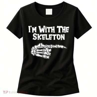 I'm With The Skeleton Funny Halloween Women's T-Shirt