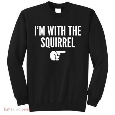 I'm With The Squirrel Costume Sweatshirt