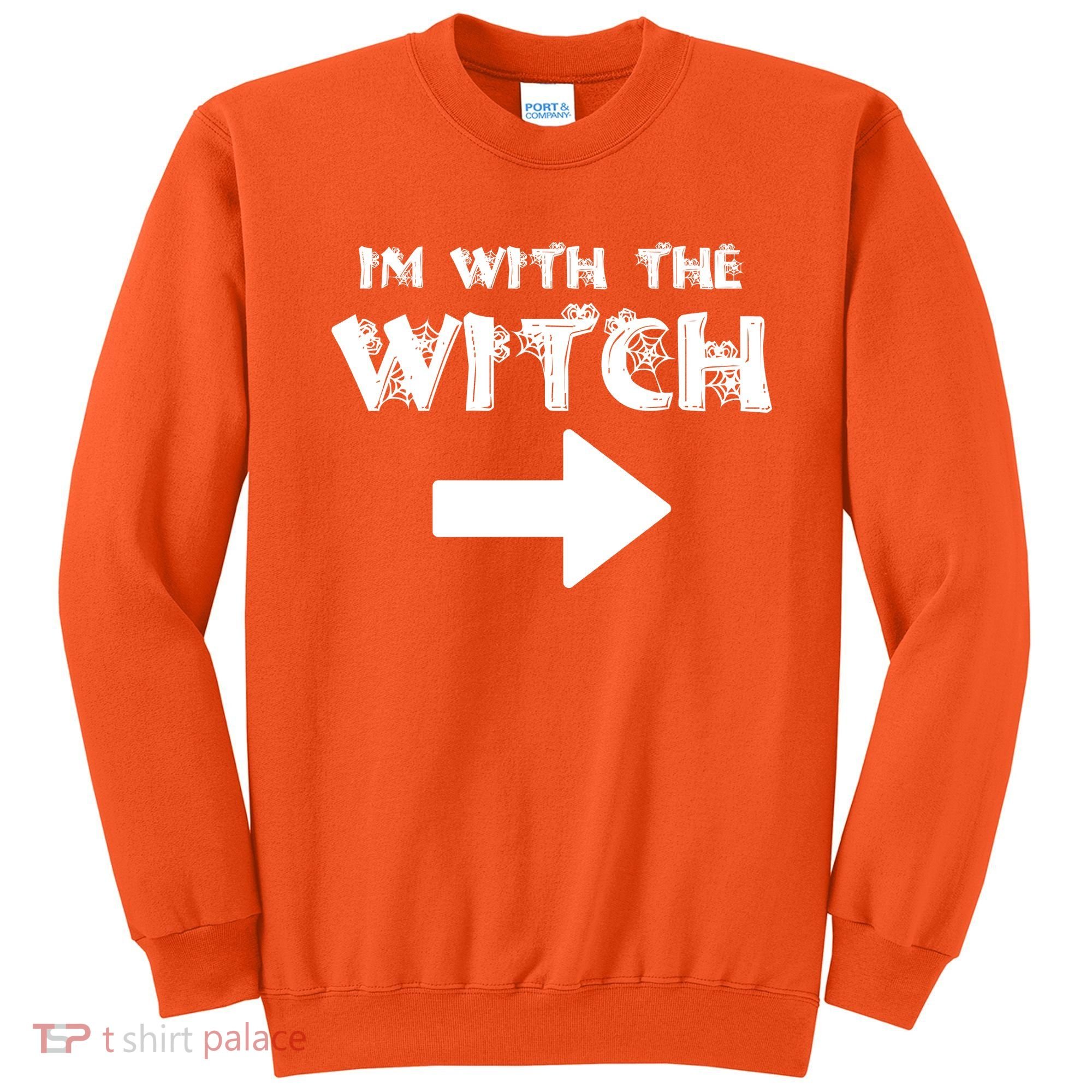 I'm With The Witch Sweatshirt