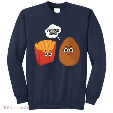I'm Your Father Potato And Fries Sweatshirt