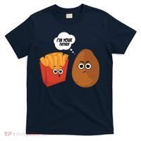 I'm Your Father Potato And Fries T-Shirt thumb 0