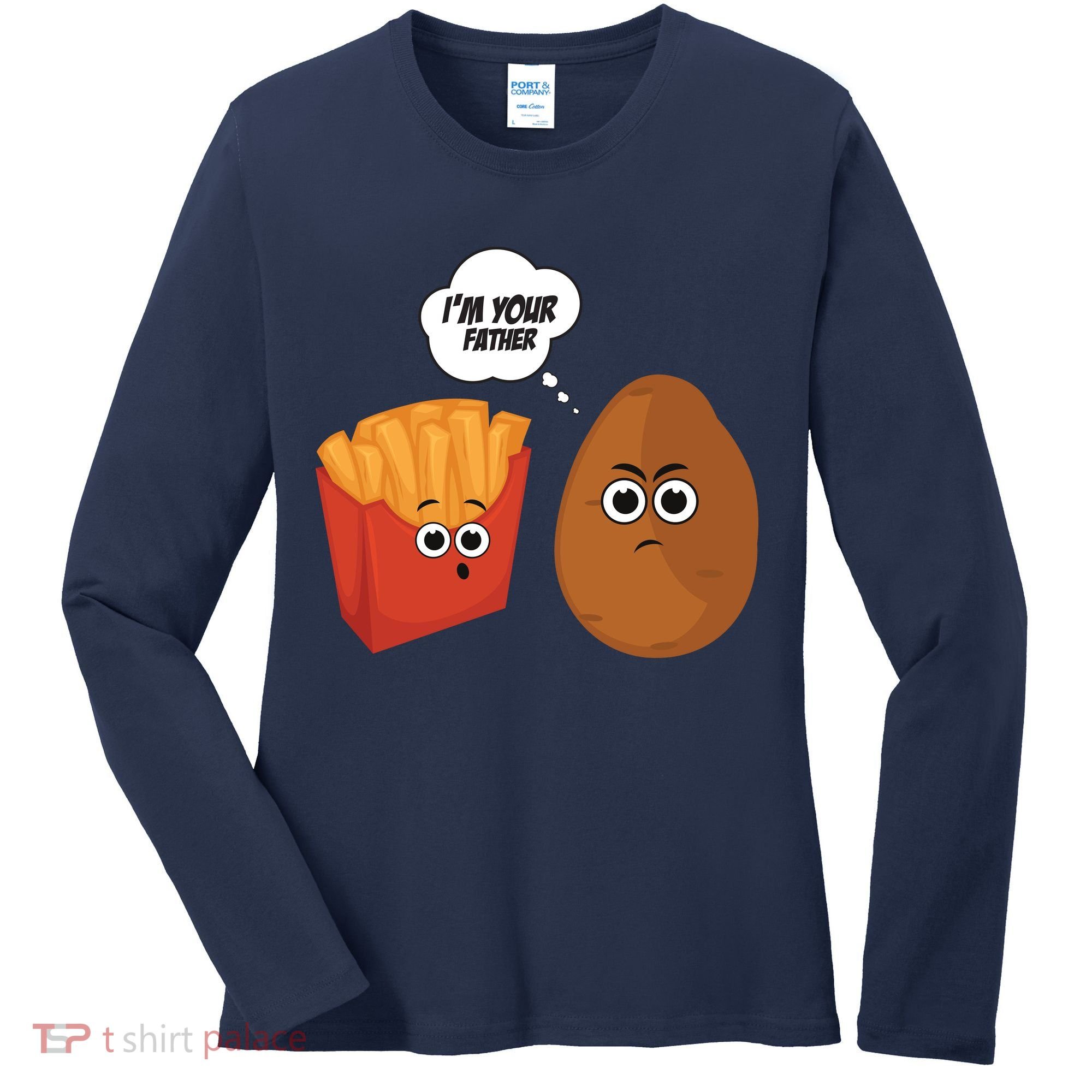 I'm Your Father Potato And Fries Women's Long Sleeve Shirt