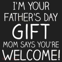 I'm Your Father's Day Gift Mom Says You're Welcome Funny Hat thumb 2